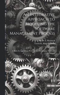 bokomslag An Integrative Approach to Modeling the Software Management Process