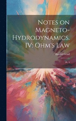 bokomslag Notes on Magneto-hydrodynamics. IV