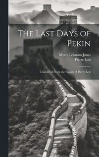 bokomslag The Last Days of Pekin