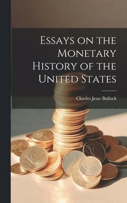 bokomslag Essays on the Monetary History of the United States