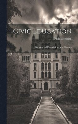 David Snedden - Civic Education, Inbunden