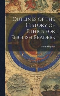 bokomslag Outlines of the History of Ethics for English Readers