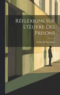bokomslag Rflexions Sur L'OEuvre Des Prisons
