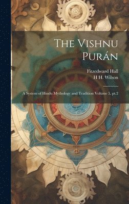 Fitzedward Hall, H H 1786-1860 Wilson - Vishnu Purán, Inbunden