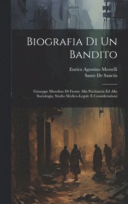 Enrico Agostino Morselli, Sante de Sanctis - Biografia Di Un Bandito, Inbunden