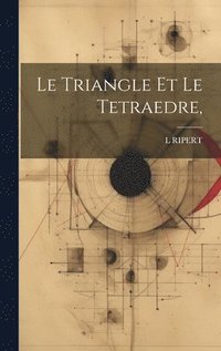 bokomslag Le Triangle Et Le Tetraedre,