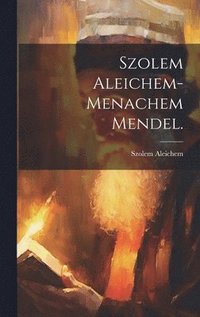 bokomslag Szolem Aleichem-Menachem Mendel.