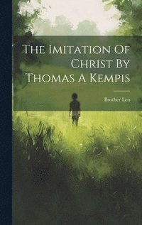 bokomslag The Imitation Of Christ By Thomas A Kempis
