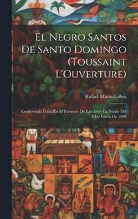 bokomslag El Negro Santos De Santo Domingo (Toussaint L'Ouverture)