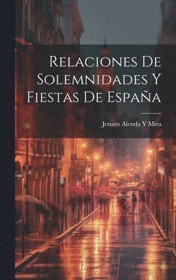 bokomslag Relaciones De Solemnidades Y Fiestas De Espaa