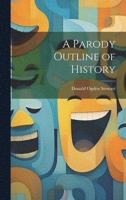 Donald Ogden Stewart - Parody Outline of History, Inbunden