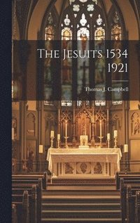 bokomslag The Jesuits 1534 1921