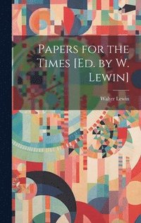 bokomslag Papers for the Times [Ed. by W. Lewin]