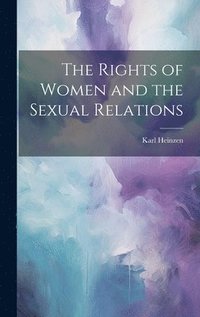 bokomslag Rights of Women and the Sexual Relations