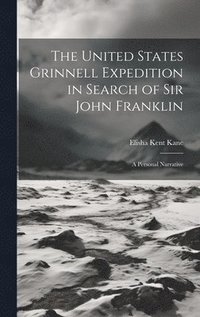 bokomslag United States Grinnell Expedition in Search of Sir John Franklin