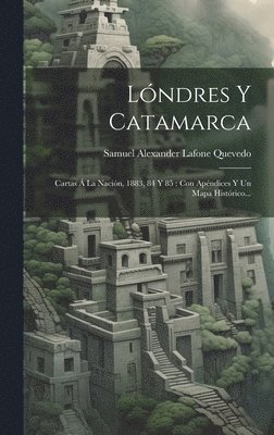 Samuel Alexander Lafone Quevedo - Lóndres Y Catamarca, Inbunden
