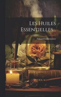 bokomslag Les Huiles Essentielles...