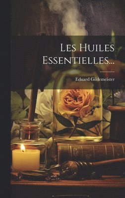 Les Huiles Essentielles... 1