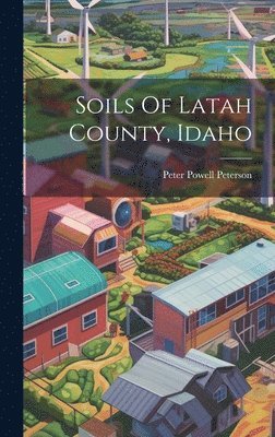 Soils Of Latah County, Idaho 1