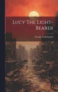 bokomslag Lucy The Light-bearer