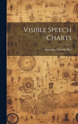 Alexander Melville Bell - Visible Speech Charts, Inbunden