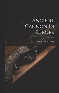 bokomslag Ancient Cannon In Europe
