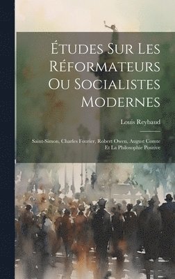 tudes Sur Les Rformateurs Ou Socialistes Modernes 1