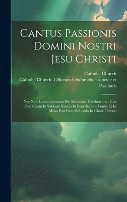 bokomslag Cantus Passionis Domini Nostri Jesu Christi