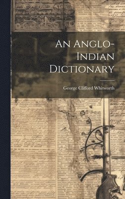 An Anglo-indian Dictionary 1