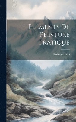 bokomslag Elments De Peinture Pratique