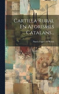 bokomslag Cartilla Rural En Aforismes Catalans...
