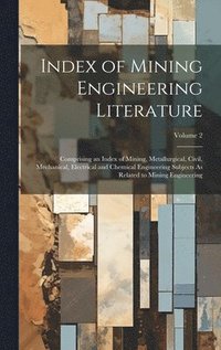 bokomslag Index of Mining Engineering Literature