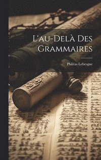 bokomslag L'au-del Des Grammaires