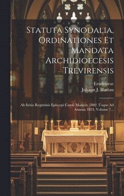 Statuta Synodalia, Ordinationes Et Mandata Archidioecesis Trevirensis
