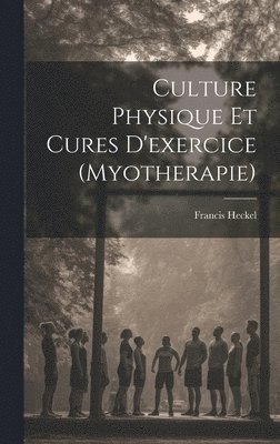 Culture Physique Et Cures D'exercice (Myotherapie) 1