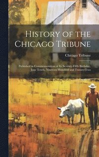 bokomslag History of the Chicago Tribune