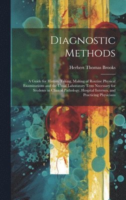 Herbert Thomas Brooks - Diagnostic Methods, Inbunden