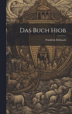 Friedrich Delitzsch - Buch Hiob, Inbunden