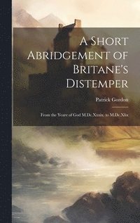 bokomslag A Short Abridgement of Britane's Distemper