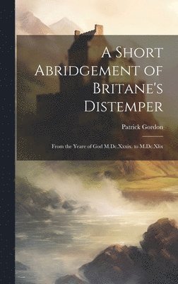 A Short Abridgement of Britane's Distemper 1