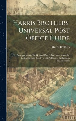 Harris Brothers' Universal Post Office Guide 1