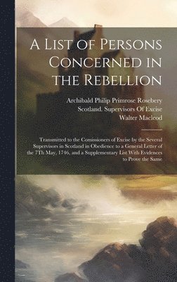 Archibald Philip Primrose Rosebery, Walter MacLeod, Scotland Supervisors of Excise - List of Persons Concerned in the Rebellion, Inbunden
