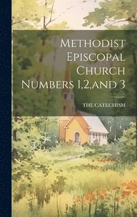 bokomslag Methodist Episcopal Church Numbers 1,2, and 3
