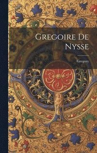 bokomslag Gregoire De Nysse