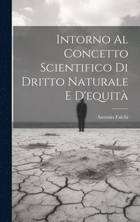 bokomslag Intorno Al Concetto Scientifico Di Dritto Naturale E D'equit