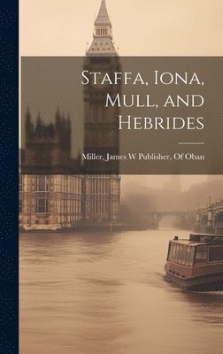Staffa, Iona, Mull, and Hebrides 1