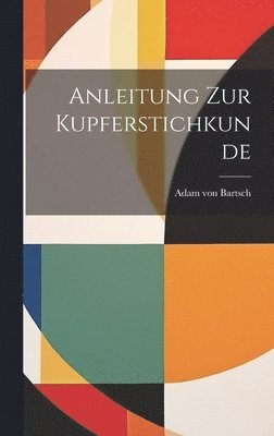 bokomslag Anleitung zur Kupferstichkunde