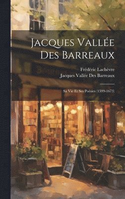 Frédéric Lachèvre, Jacques Vallée Des Barreaux - Jacques Vallée Des Barreaux, Inbunden