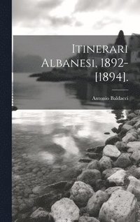 bokomslag Itinerari Albanesi, 1892-[1894].