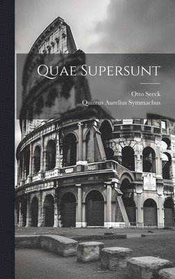 Otto Seeck, Quintus Aurelius Symmachus - Quae Supersunt, Inbunden